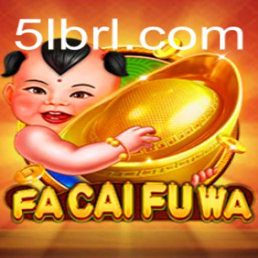 Exploring the Vibrant World of FaCaiFuWa: A Dive into the Exciting Game with a 5L.com Twist
